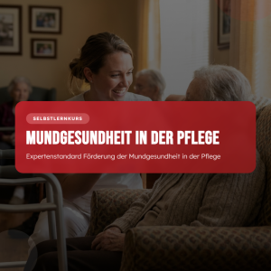 Expertenstandard Förderung der Mundgesundheit in der Pflege