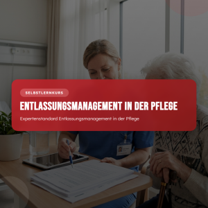 Expertenstandard Entlassungsmanagement in der Pflege